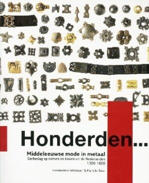 Honderden... Middeleeuwse mode in metaal - Sierbeslag op riemen en tassen uit de Nederlanden 1300 - 1600