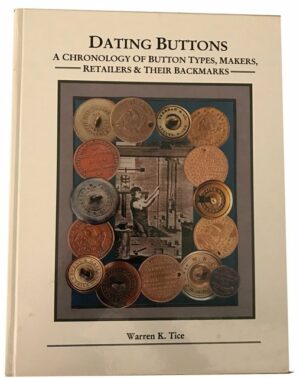 Dating Buttons - A Chronology of Button Types, Makers, Retailers and Their Backmarks
