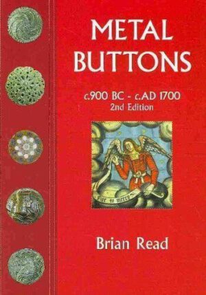 Metal buttons c.900 BC - c. AD 1700 - Brian Read